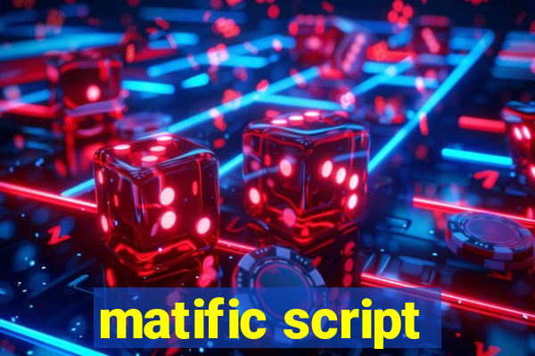 matific script